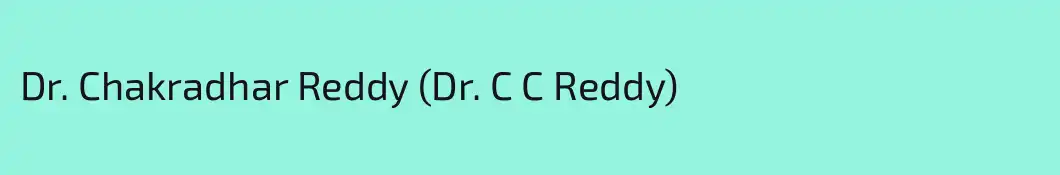 Dr. Chakradhar Reddy (Dr. C C Reddy)